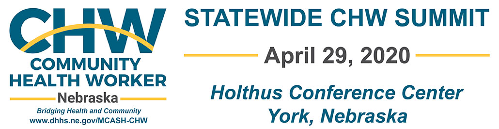 Community Health Worker Statewide Summit - April 29, 2020 - Holthus Conference Center, York, Nebraska
