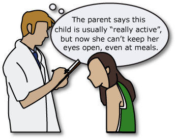 young athlete being examined by medical professional who thinks, "The parent says this child is usually really active, but now she can’t keep her eyes open, even at meals."