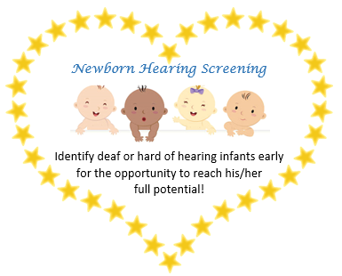 Identify deaf or hard of hearing infants early for the opportunity to reach his/her full potential.