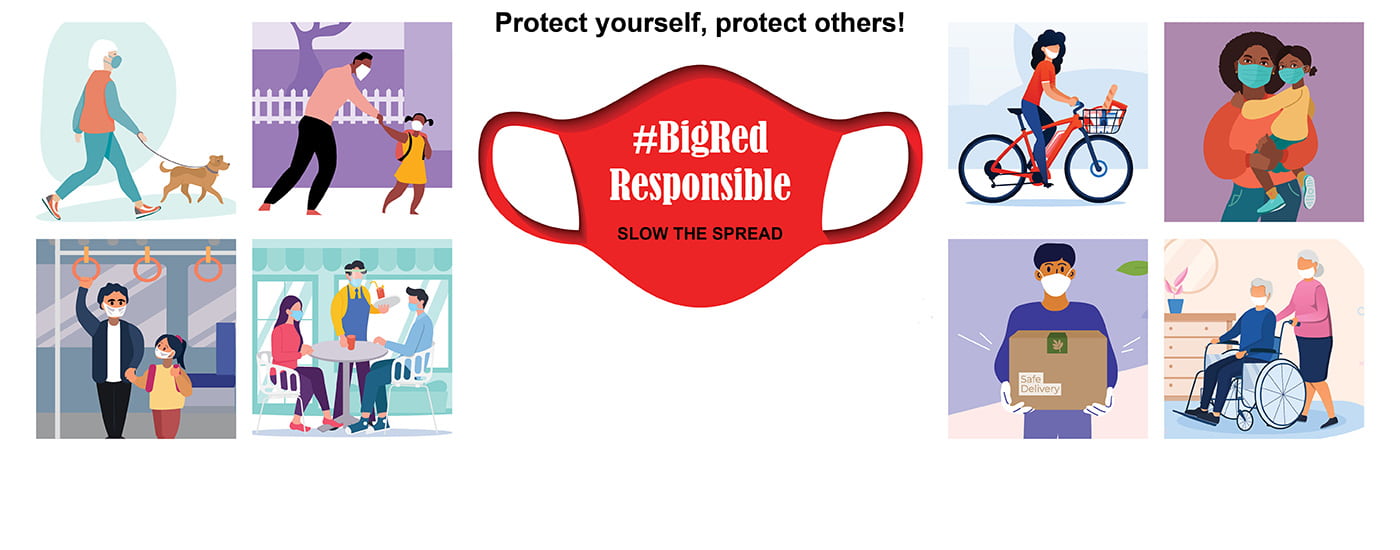 BIG RED Responsible - Please wear your mask.  Protect yourself, protect others!